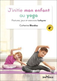 Title: J'initie mon enfant au yoga, Author: Catherine Blondiau