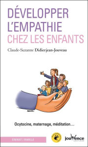 Title: Développer l'empathie chez les enfants, Author: Claude-Suzanne Didierjean-Jouveau
