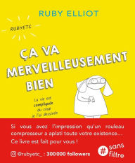 Title: Ça va merveilleusement bien, Author: Ruby Elliot