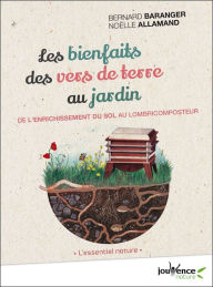 Title: Les bienfaits des vers de terre au jardin, Author: Noëlle Allamand