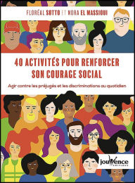 Title: 40 activités pour renforcer son courage social, Author: Nora El Massioui