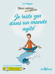 Title: Mon Cahier Poche : Je reste zen dans un monde agité, Author: Erik Pigani