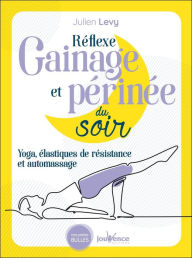 Title: Réflexe gainage et périnée du soir, Author: Julien Levy