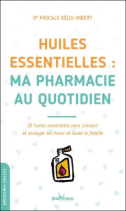 Title: Huiles essentielles : ma pharmacie au quotidien, Author: Pascale Gélis-Imbert