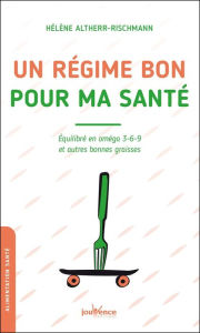 Title: Un régime bon pour ma santé, Author: Hélène Altherr-Rischmann