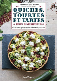 Title: Quiches, tourtes et tartes à index glycémique bas, Author: Jeanne Baliteau