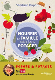 Title: Nourrir sa famille grâce à son potager, Author: Sandrine Duport