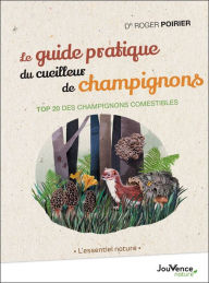 Title: Le guide pratique du cueilleur de champignons, Author: Roger Poirier