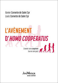 Title: L'avènement d'Homo Cooperatus, Author: Xavier Cornette de Saint Cyr