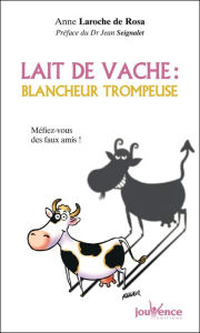 Title: Lait de vache : blancheur trompeuse, Author: Anne Laroche de Rosa