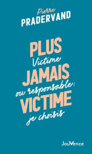 Title: Plus jamais victime, Author: Pierre Pradervand