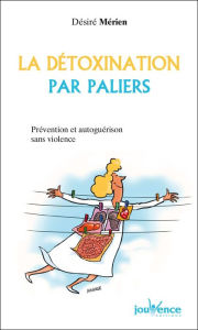 Title: La détoxination par paliers, Author: Désiré Mérien