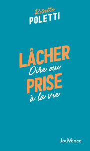 Title: Lâcher prise, Author: Rosette Poletti