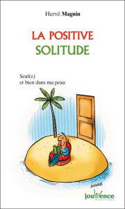 Title: La positive solitude, Author: Hervé Magnin