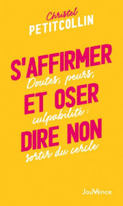 Title: S'affirmer et oser dire non, Author: Christel Peticollin