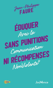 Title: Éduquer sans punitions ni récompenses, Author: Jean-Philippe Faure