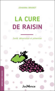 Title: La cure de raisin, Author: Johanna Brandt