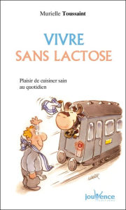 Title: Vivre sans lactose, Author: Murielle Toussaint