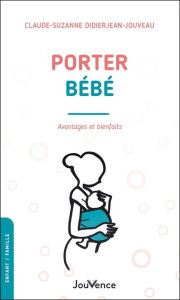Title: Porter bébé, Author: Claude-Suzanne Didierjean-Jouveau
