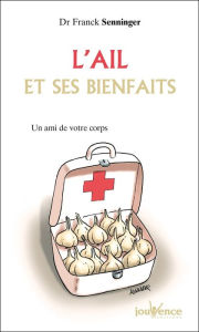 Title: L'ail et ses bienfaits, Author: Franck Senninger