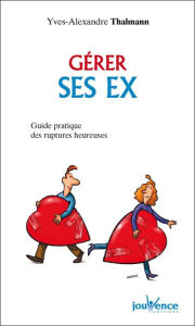 Title: Gérer ses ex, Author: Yves-Alexandre Thalmann