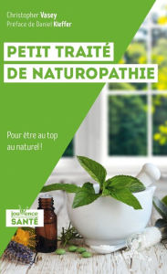 Title: Petit traité de naturopathie, Author: Christopher Vasey