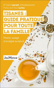 Title: Tisanes : guide pratique pour toute la famille, Author: Claire Laurant-Berthoud
