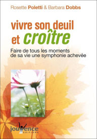 Title: Vivre son deuil et croître (nouvelle édition), Author: Rosette Poletti