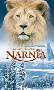 Title: Le Mystère de Narnia, Author: Michael Stricker