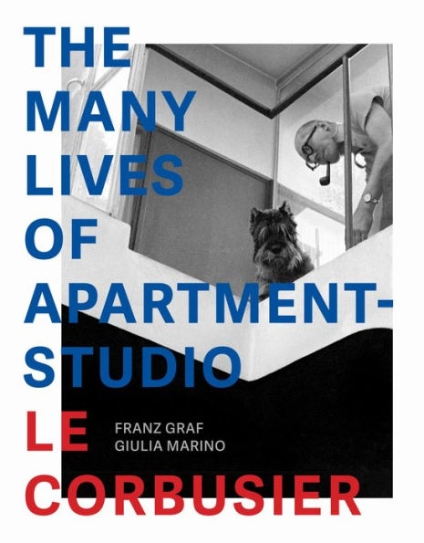 The many lives of apartment-studio Le Corbusier : 1931-2014