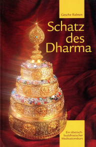 Title: Schatz des Dharma: Ein Tibetisch-Buddhistischer Meditationskurs, Author: Gesche Rabten