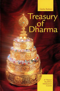Title: Treasury of Dharma: A Tibetan Buddhist Meditation Course, Author: Geshe Rabten