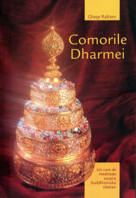 Title: Comorile Dharmei: Un curs de meditatie asupra buddhismului tibetan, Author: Ghe?e Rabten