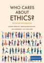 Who Cares About Ethics?: Selected Essays by Globethics.net