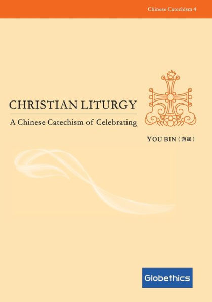 Christian liturgy: a Chinese catechism of celebrating