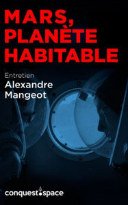 Title: Mars, planète habitable: Entretien avec Alexandre Mangeot, Author: Étienne Tellier