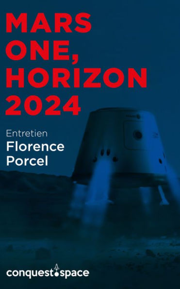 Mars One, horizon 2024: Entretien avec Florence Porcel