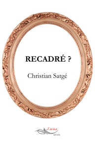Title: Recadré ?, Author: Christian Satgé