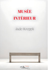 Title: Musée intérieur, Author: Jade Hoeppli