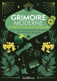 Title: Grimoire moderne de recettes naturelles, Author: Valérie Catala