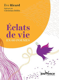 Title: Éclats de vie en 60 poèmes, Author: Ève Ricard