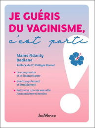 Title: Je guéris du vaginisme, c'est parti !, Author: Mame Ndanty Badiane