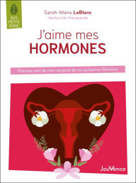 Title: J'aime mes hormones, Author: Sarah-Maria Leblanc