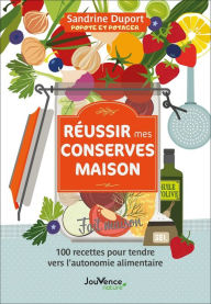 Title: Réussir mes conserves maison, Author: Sandrine Duport
