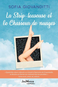 Title: La strip-teaseuse et le chasseur de nuages, Author: Sofia Giovanditti