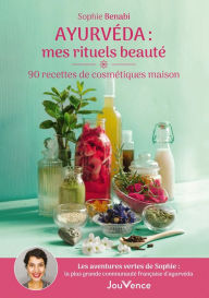 Title: Ayurvéda : mes rituels beauté, Author: Sophie Benabi