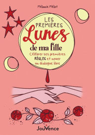 Title: Les Premières Lunes de ma fille, Author: Mélanie Melot