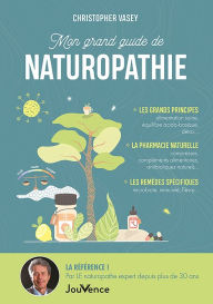 Title: Mon grand guide de naturopathie, Author: Christopher Vasey