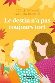 Title: Le destin n'a pas toujours tort, Author: Laëtitia DUPONT