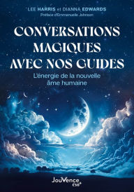 Title: Conversations magiques avec nos guides, Author: Dianna Edwards